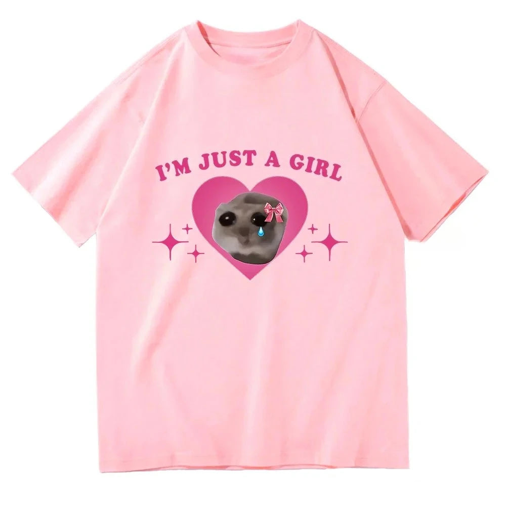 Sad Hamster Meme Im Just A Girl Printing T Shirts Women Harajuku Aesthetic Tshirt Casual Streetwear Summer Tops Female Clothing