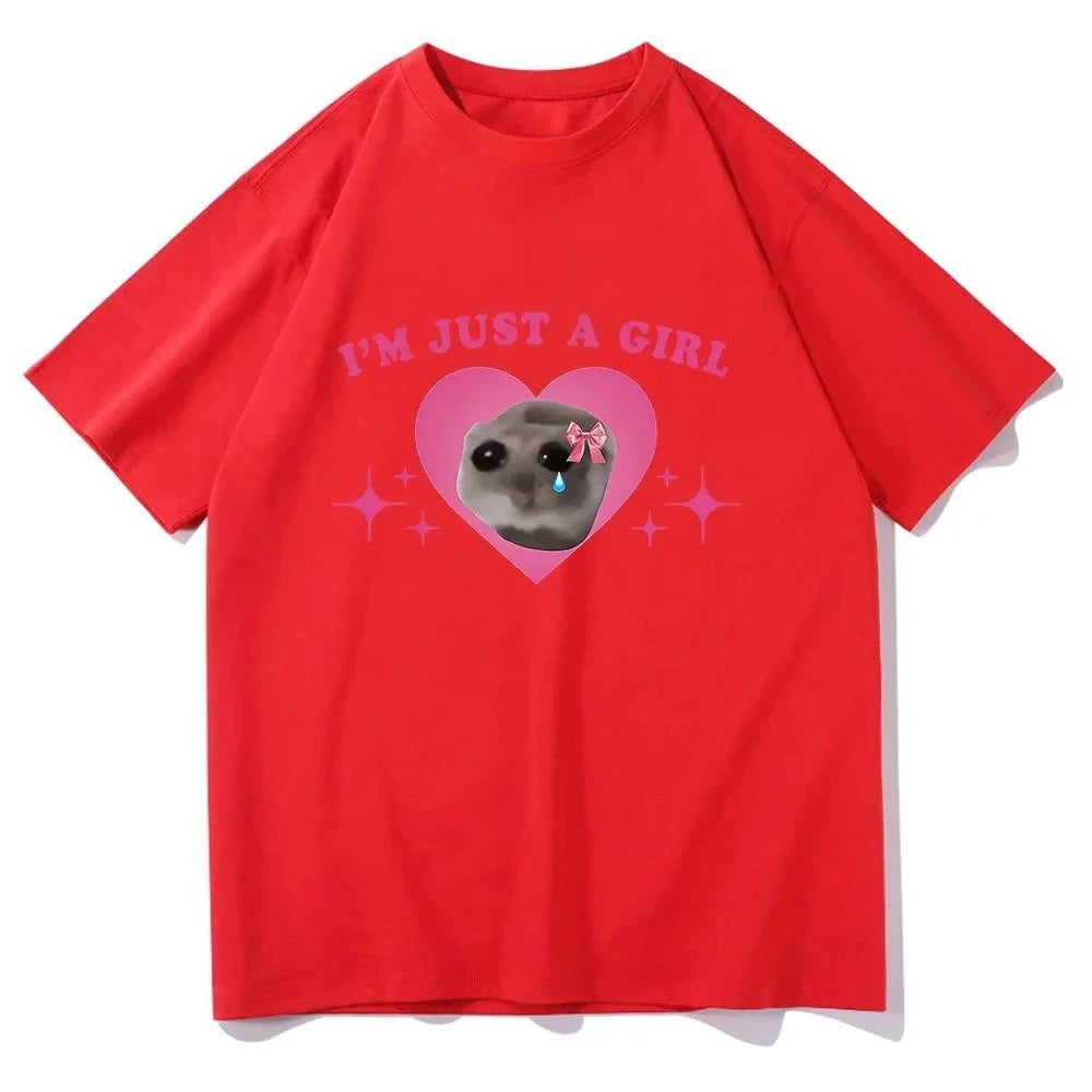 Sad Hamster Meme Im Just A Girl Printing T Shirts Women Harajuku Aesthetic Tshirt Casual Streetwear Summer Tops Female Clothing