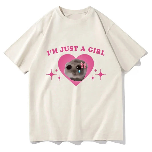 Sad Hamster Meme Im Just A Girl Printing T Shirts Women Harajuku Aesthetic Tshirt Casual Streetwear Summer Tops Female Clothing